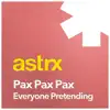 Pax Pax Pax - Everyone Pretending - EP